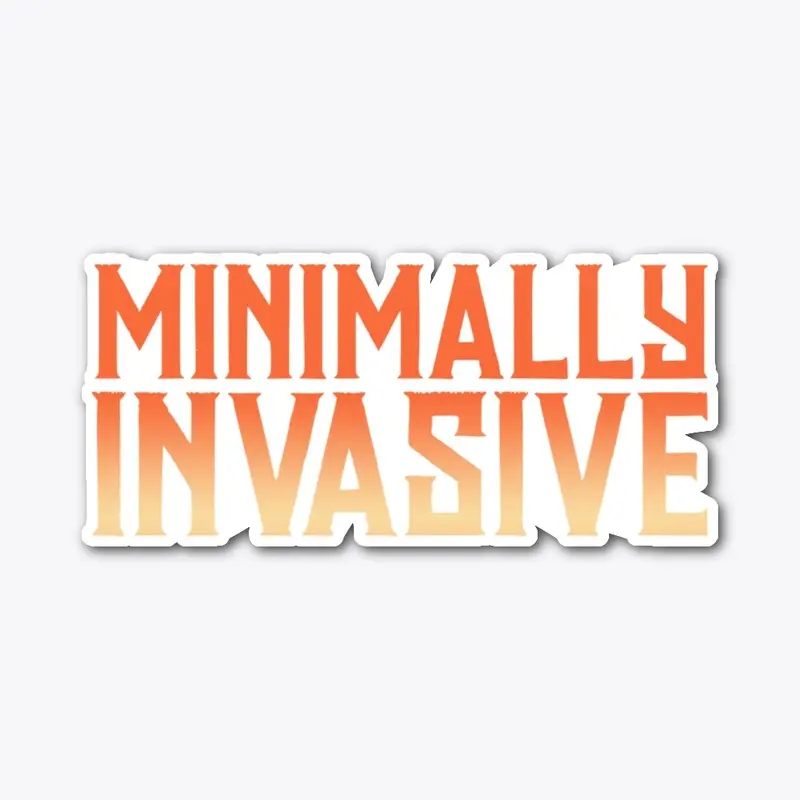 Minimally Invasive merch