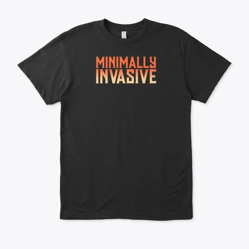 Minimally Invasive merch